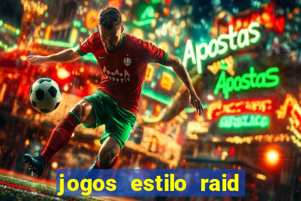 jogos estilo raid shadow legends